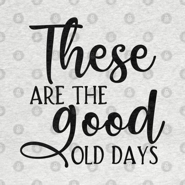 These are the good old days by Hardy Mom